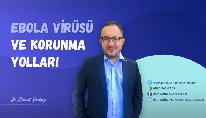 Dr. Murat Berksoy,Ebola Virus (Disease Cause),ebola virüsü,bulaşıcı hastalıklar,bağışıklık güçelndirme